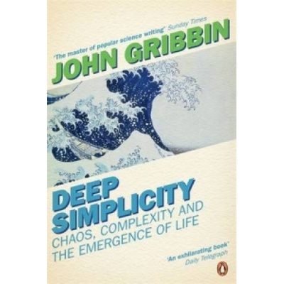 Deep Simplicity - Chaos Complexity and the Emergence of Life Gribbin JohnPaperback