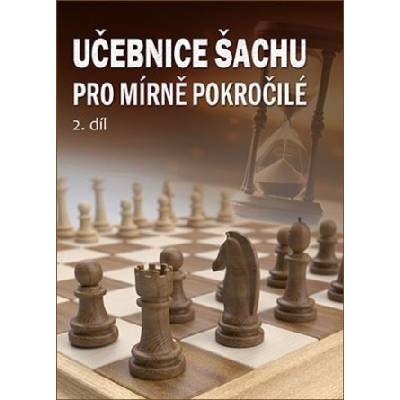 Učebnice šachu pro mírně pokročilé 2. díl | Richard Biolek