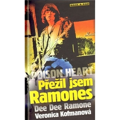 Poison Heart: Přežil jsem Ramones - Dee Dee Ramone