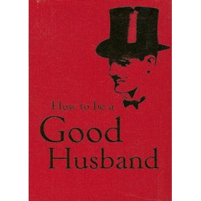 How to be a Good Husband Bodleian Lib Hardcover