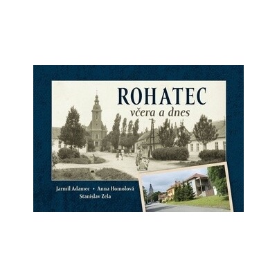 Rohatec včera a dnes