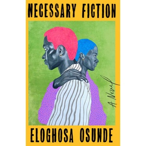 Necessary Fiction | OSUNDE ELOGHOSA (ISBN: 9780593851203)