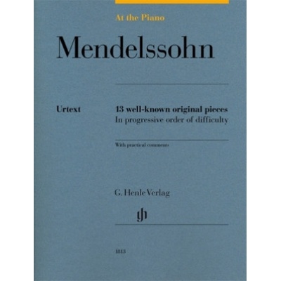 At The Piano Mendelssohn 13 známych originálnych skladieb v postupnom poradí obtiažnosti s praktickými komentármi
