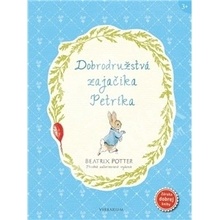Beatrix Potterová - Dobrodružstvá zajačika Petríka