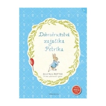 Beatrix Potterová - Dobrodružstvá zajačika Petríka