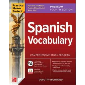 Practice Makes Perfect: Spanish Vocabulary, Premium Fourth Edition (ISBN: 9781264264247)