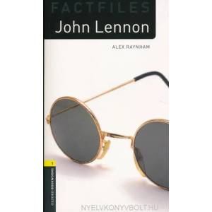 Oxford Bookworms Library Factfiles: Level 1: : John Lennon | Alex Raynham (ISBN: 9780194237888)