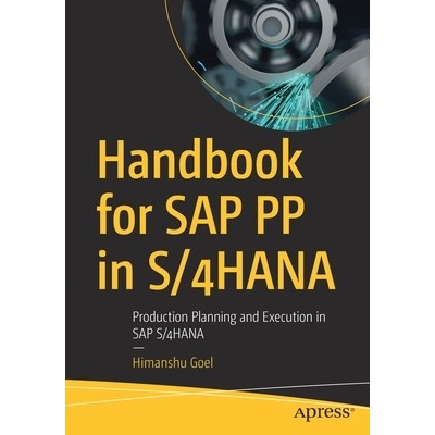 Handbook for SAP Pp in S/4hana: Production Planning and Execution in ...
