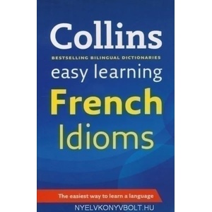 Easy Learning French Idioms | Collins Dictionaries (ISBN: 9780007337354)