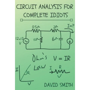 Circuit Analysis for Complete Idiots | David Smith (ISBN: 9781081990220)