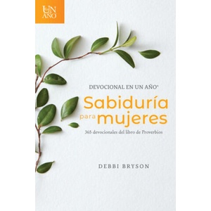 Devocional en un ano -- Sabiduria para mujeres | Bryson, Debbi (ISBN: 9781496443632)