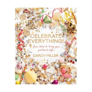 Celebrate Everything! | Darcy Miller (ISBN: 9780062388759)