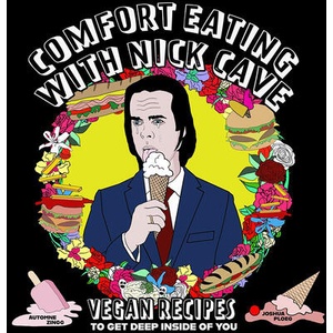 Comfort Eating with Nick Cave | Automne Zingg, Joshua Ploeg (ISBN: 9781648415500)