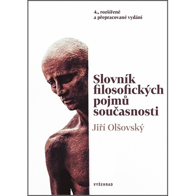 Slovník filosofických pojmů současnosti - Jiří Olšovský