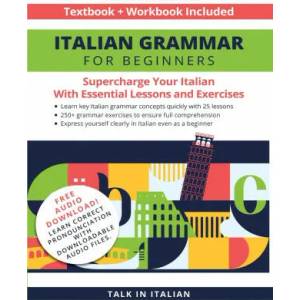 Italian Grammar for Beginners Textbook + Workbook Included | Talk in Italian (ISBN: 9781684893201)