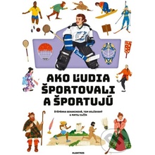 Ako ľudia športovali a športujú - Štěpánka Sekaninová, Tom Velčovský, Matej Ilčík ilustrátor