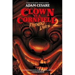 Clown in a Cornfield 2: Frendo Lives (ISBN: 9780063096929)