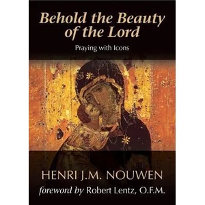 Behold the Beauty of the Lord | Henri J. M. Nouwen (2007)