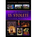 Život ve staletích - 15. století - Lexikon historie - Vlastimil Vondruška