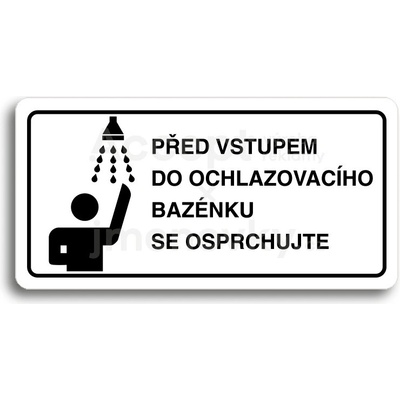 ACCEPT Piktogram PŘED VSTUPEM DO OCHLAZOVACÍHO BAZÉNKU SE OSPRCHUJTE - bílá tabulka - černý tisk
