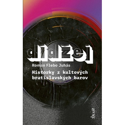 Dídžej - Historky z kultových bratislavských barov - Juhás Roman „Flebo“