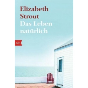 Das Leben, natürlich | Elizabeth Strout, Sabine Roth, Walter Ahlers (ISBN: 9783442748402)