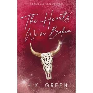 The Hearts We've Broken | H. K. Green (ISBN: 9798990915657)