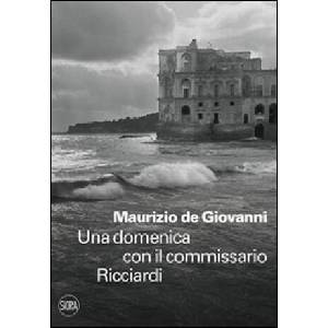 Una domenica con il commissario Ricciardi | Maurizio De Giovanni (ISBN: 9788857229751)