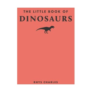 The Little Book of Dinosaurs | Rhys Charles (ISBN: 9780691259895)