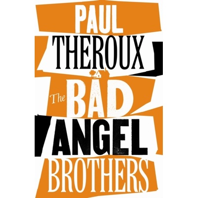 The Bad Angel Brothers - Paul Theroux