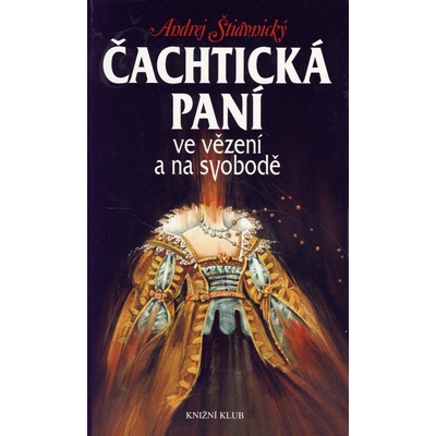 Sbohem, Čachtická paní - Andrej Štiavnický