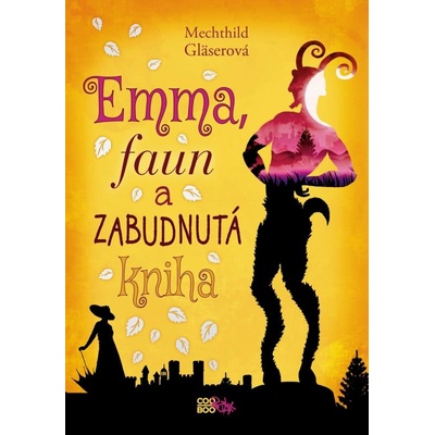 Emma, faun a zabudnutá kniha - Mechthild Gläser