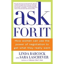 Ask for It: How Women Can Use the Power of Negotiation to Get What They Really Want Babcock LindaPaperback