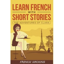 Learn French with Short Stories - The Adventures of Clara