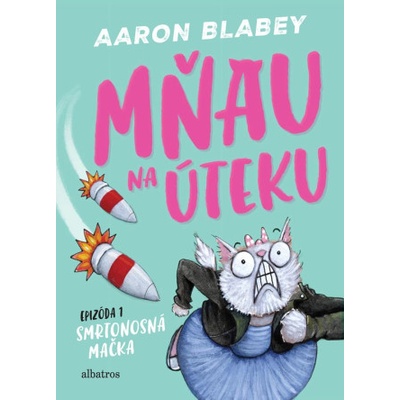 Mňau na úteku - Aaron Blabey