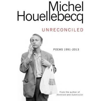 Unreconciled - Michel Houellebecq
