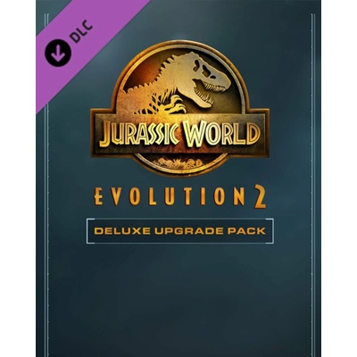 Jurassic World Evolution 2 Deluxe Upgrade Pack