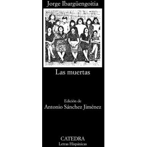Las muertas | IBARGÜENGOITIA, JORGE (ISBN: 9788437645421)