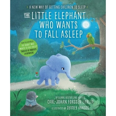 The Little Elephant Who Wants to Fall Asleep Forssen Ehrlin, Carl-Johan
