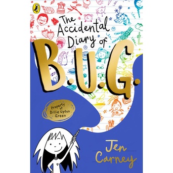 The Accidental Diary of B.U.G. - Jen Carney