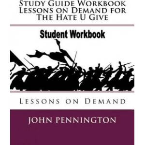 Study Guide Workbook Lessons on Demand for The Hate U Give: Lessons on Demand | John Pennington (2018)