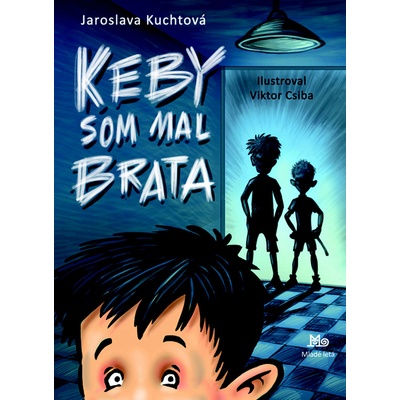 Keby som mal brata - Jaroslava Kuchtová
