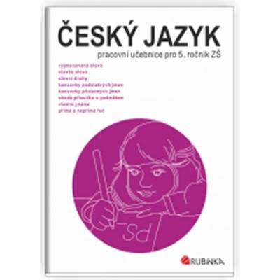 Český jazyk 5 - pracovní učebnice pro 5. ročník ZŠ - Rubínová Jitka