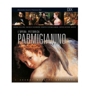 Parmigianino. L'opera pittorica completa | Alessandro Guasti, Francesca Neri (ISBN: 9788897427131)