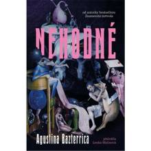 Nehodné - Augustina Bazterrica