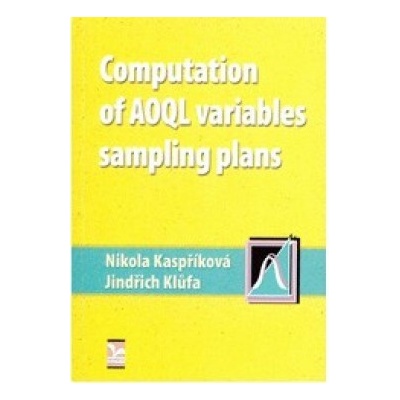 Computation of AOQL variables sampling plans - Kaspříková, Nikola; Klůfa, Jindřich