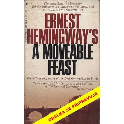 Ernest Hemingway - Pohyblivý svátek