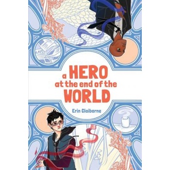 Hero at the End of the World | Erin Claiborne