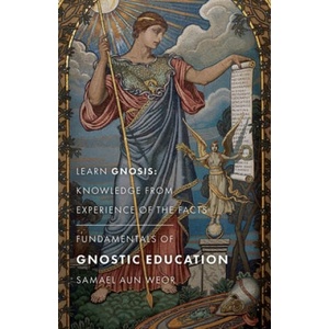 Fundamentals of Gnostic Education - New Edition | Samael Aun Weor (ISBN: 9781943358151)