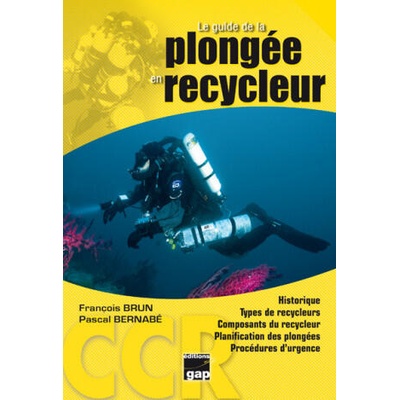 Le guide de la plongée en recycleur | Brun, Bernabé